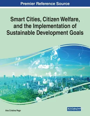Villes intelligentes, bien-être des citoyens et mise en œuvre des objectifs de développement durable - Smart Cities, Citizen Welfare, and the Implementation of Sustainable Development Goals