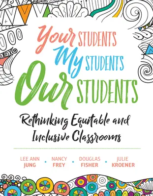 Vos élèves, mes élèves, nos élèves : Repenser les salles de classe équitables et inclusives - Your Students, My Students, Our Students: Rethinking Equitable and Inclusive Classrooms