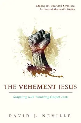 Jésus le véhément - The Vehement Jesus