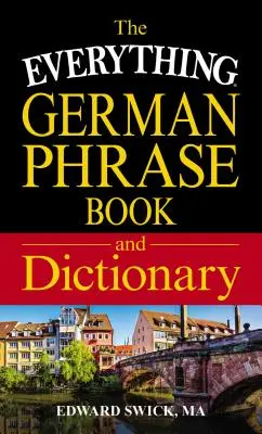 The Everything German Phrase Book & Dictionary (en anglais) - The Everything German Phrase Book & Dictionary