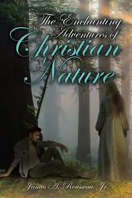 Les aventures enchanteresses de la nature chrétienne - The Enchanting Adventures of Christian Nature