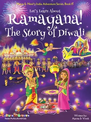 Apprenons le Ramayana ! L'histoire de Diwali (Maya & Neel's India Adventure Series, Book 15) - Let's Learn About Ramayana! The Story of Diwali (Maya & Neel's India Adventure Series, Book 15)