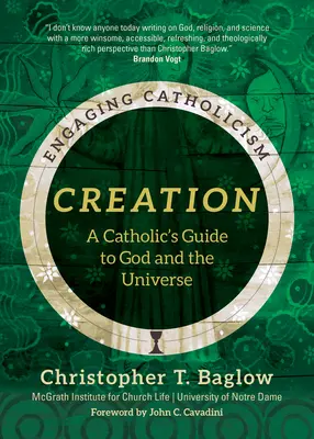 La création : Guide catholique de Dieu et de l'univers - Creation: A Catholic's Guide to God and the Universe