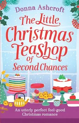 Le petit magasin de Noël des secondes chances : La romance de Noël idéale pour se sentir bien - The Little Christmas Teashop of Second Chances: The perfect feel good Christmas romance
