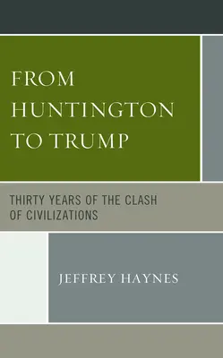 De Huntington à Trump : Trente ans de choc des civilisations - From Huntington to Trump: Thirty Years of the Clash of Civilizations