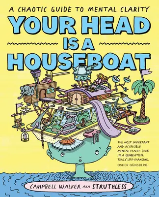 Votre tête est une péniche : Un guide chaotique de la clarté mentale - Your Head Is a Houseboat: A Chaotic Guide to Mental Clarity