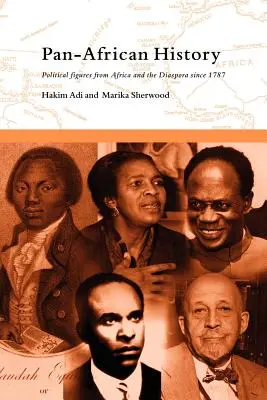 Histoire panafricaine : Figures politiques d'Afrique et de la diaspora depuis 1787 - Pan-African History: Political Figures from Africa and the Diaspora since 1787