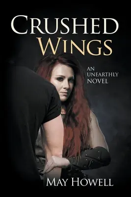 Ailes écrasées : Un roman de l'ombre - Crushed Wings: An Unearthly Novel