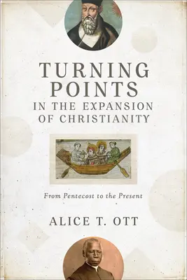 Les tournants de l'expansion du christianisme : De la Pentecôte à nos jours - Turning Points in the Expansion of Christianity: From Pentecost to the Present