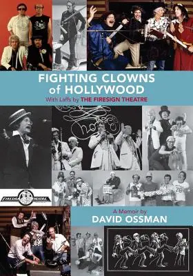 Les clowns de combat d'Hollywood : Les clowns de combat d'Hollywood : avec des rires par THE FIRESIGN THEATRE - Fighting Clowns of Hollywood: With Laffs by THE FIRESIGN THEATRE