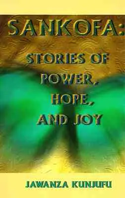 Sankofa : Histoires de pouvoir, d'espoir et de joie - Sankofa: Stories of Power, Hope, and Joy