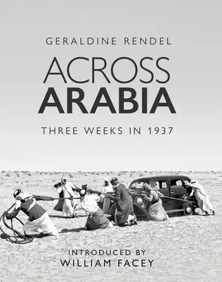 A travers l'Arabie - Trois semaines en 1937 - Across Arabia - Three Weeks in 1937