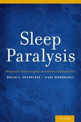 Paralysie du sommeil : perspectives historiques, psychologiques et médicales - Sleep Paralysis: Historical, Psychological, and Medical Perspectives