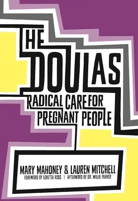 Les Doulas : Des soins radicaux pour les femmes enceintes - The Doulas: Radical Care for Pregnant People