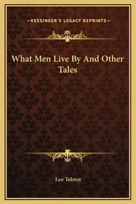 La vie des hommes et autres contes - What Men Live By And Other Tales