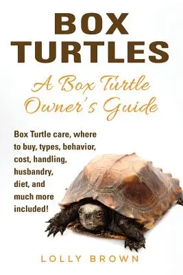 Les tortues-boîtes : Soins de la tortue-boîte, où l'acheter, types, comportement, coût, manipulation, élevage, régime alimentaire, et bien d'autres choses encore ! Une tortue-boîte - Box Turtles: Box Turtle care, where to buy, types, behavior, cost, handling, husbandry, diet, and much more included! A Box Turtle