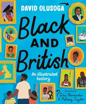 Noirs et britanniques : Une histoire illustrée - Black and British: An Illustrated History