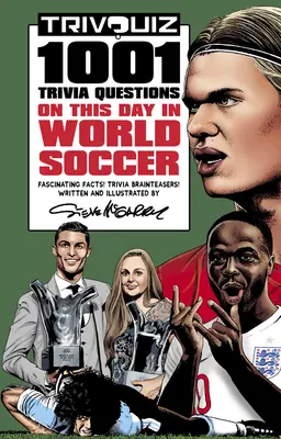 Trivquiz World Soccer on This Day : 1001 Questions Trivia - Trivquiz World Soccer on This Day: 1001 Trivia Questions