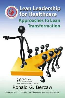 Lean Leadership for Healthcare : Approches de la transformation Lean - Lean Leadership for Healthcare: Approaches to Lean Transformation