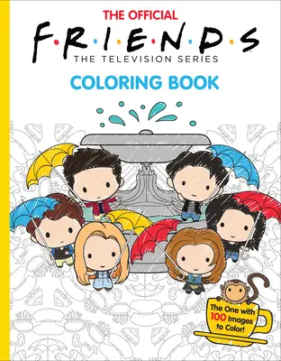 Le livre de coloriage officiel de Friends : Celui avec 100 images à colorier ! - The Official Friends Coloring Book: The One with 100 Images to Color!