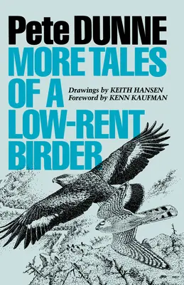 Autres récits d'un ornithologue amateur - More Tales of a Low-Rent Birder