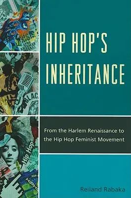 L'héritage du hip-hop : De la Renaissance de Harlem au mouvement féministe hip-hop - Hip Hop's Inheritance: From the Harlem Renaissance to the Hip Hop Feminist Movement