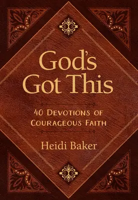 Dieu s'en charge : 40 Devotions d'une foi courageuse - God's Got This: 40 Devotions of Courageous Faith