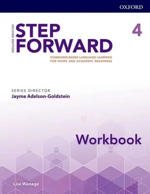 Step Forward 2e Level 4 Workbook : Standards-Based Language Learning for Work and Academic Readiness (Apprentissage des langues basé sur les normes pour la préparation au travail et aux études) - Step Forward 2e Level 4 Workbook: Standards-Based Language Learning for Work and Academic Readiness