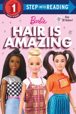 Hair Is Amazing (Barbie) : Un livre sur la diversité - Hair Is Amazing (Barbie): A Book about Diversity