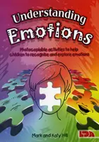 Comprendre les émotions - Activités photocopiables pour aider les enfants à reconnaître et à explorer les émotions - Understanding Emotions - Photocopiable Activities to Help Children Recognise and Explore Emotions