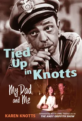 Les nœuds de la vie : Mon père et moi - Tied Up in Knotts: My Dad and Me