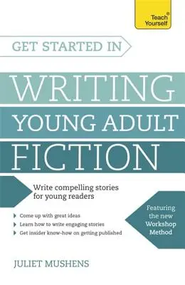 Commencer à écrire des romans pour jeunes adultes - Get Started in Writing Young Adult Fiction