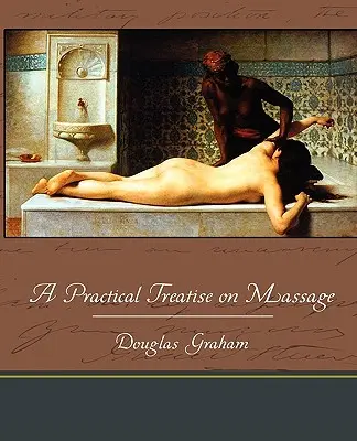 Traité pratique de massage - A Practical Treatise on Massage