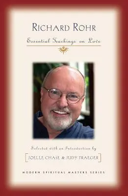 Richard Rohr : Enseignements essentiels sur l'amour - Richard Rohr: Essential Teachings on Love