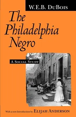 Le nègre de Philadelphie : Une étude sociale - The Philadelphia Negro: A Social Study