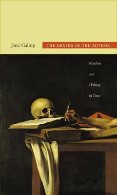 Les morts de l'auteur : Lire et écrire dans le temps - The Deaths of the Author: Reading and Writing in Time