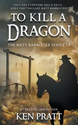 Tuer un dragon : Un roman occidental chrétien - To Kill A Dragon: A Christian Western Novel