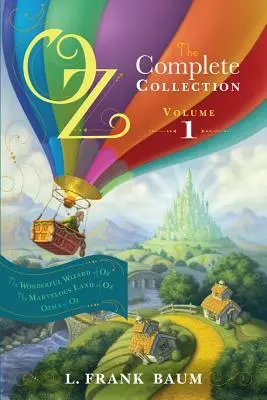 Oz, la collection complète, volume 1, 1 : Le Merveilleux Magicien d'Oz ; Le Merveilleux Pays d'Oz ; Ozma d'Oz - Oz, the Complete Collection, Volume 1, 1: The Wonderful Wizard of Oz; The Marvelous Land of Oz; Ozma of Oz