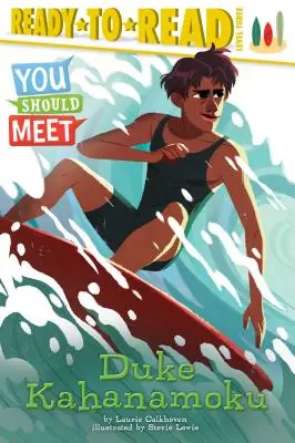 Duke Kahanamoku : Prêt-à-lire niveau 3 - Duke Kahanamoku: Ready-To-Read Level 3