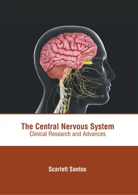 Le système nerveux central : Recherche clinique et progrès - The Central Nervous System: Clinical Research and Advances