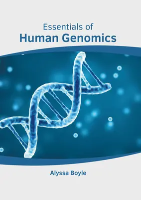 L'essentiel de la génomique humaine - Essentials of Human Genomics
