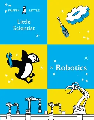 Le petit scientifique de Puffin : La robotique - Puffin Little Scientist: Robotics