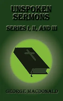 Sermons inavoués - Séries I, II et III - Unspoken Sermons - Series I, II, and III