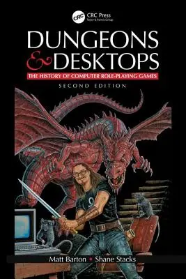 Donjons et bureaux : L'histoire des jeux de rôle sur ordinateur 2e - Dungeons and Desktops: The History of Computer Role-Playing Games 2e