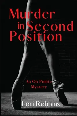 Meurtre en deuxième position : Un mystère sur la pointe - Murder in Second Position: An On Pointe Mystery