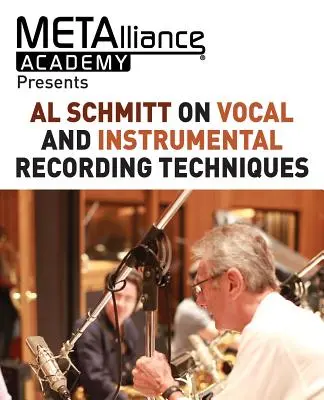 Al Schmitt sur les techniques d'enregistrement vocal et instrumental - Al Schmitt on Vocal and Instrumental Recording Techniques
