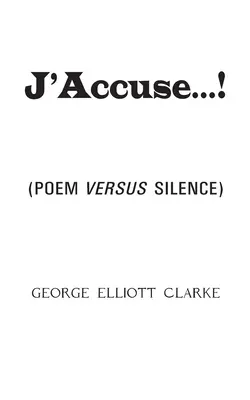 J'Accuse... : (Poème contre silence) - J'Accuse...!: (Poem Versus Silence)