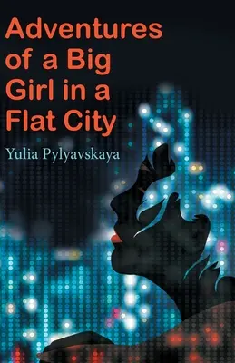 Aventures d'une grande fille dans une ville plate - Adventures of a Big Girl in a Flat City