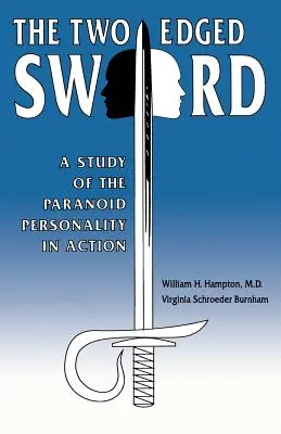 L'épée à deux tranchants : une étude de la personnalité paranoïaque en action - The Two-Edged Sword: A Study of the Paranoid Personality in Action