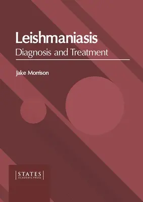 Leishmaniose : Diagnostic et traitement - Leishmaniasis: Diagnosis and Treatment